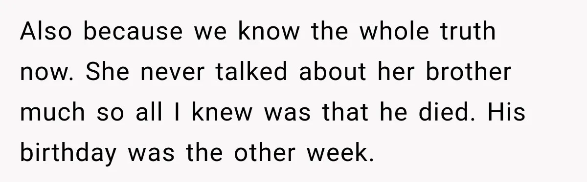 Man Discovers His Girlfriend’s Brother Saved His Life Years Before They Ever Met Also because we know the whole truth now. She never talked about her brother much so all I knew was that he died. His birthday was the other week.