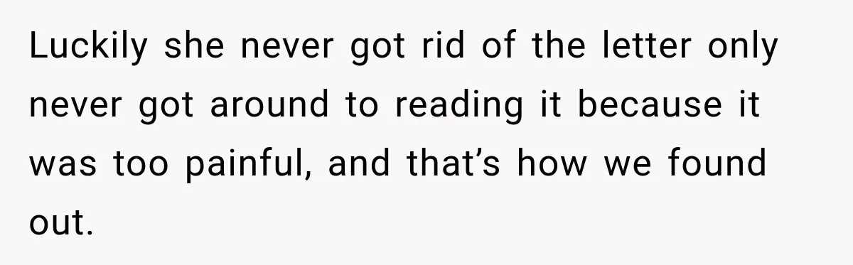 Man Discovers His Girlfriend’s Brother Saved His Life Years Before They Ever Met Luckily she never got rid of the letter only never got around to reading it because it was too painful, and that’s how we found out.