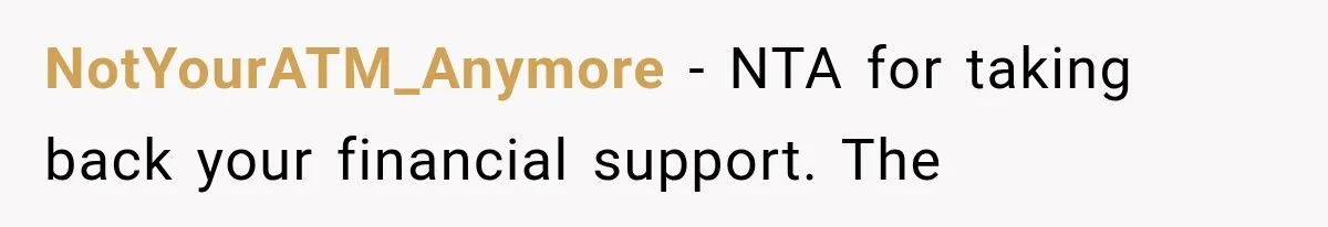 NotYourATM_Anymore − NTA for taking back your financial support. The
