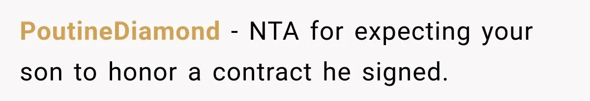 PoutineDiamond − NTA for expecting your son to honor a contract he signed.