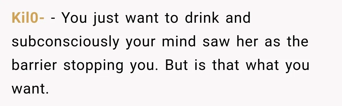 Husband Enters Beer Store Before Recovery Date And Realizes His Marriage Is On The Line Kil0- − You just want to drink and subconsciously your mind saw her as the barrier stopping you. But is that what you want.