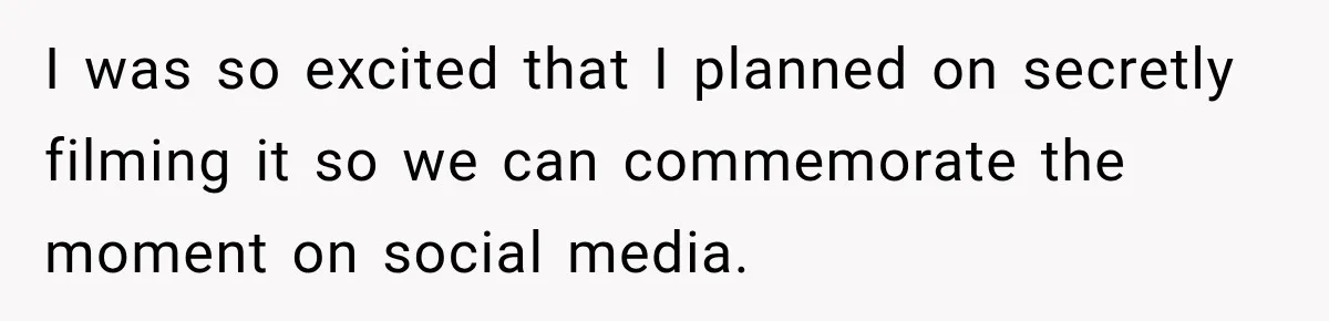 Pregnant Woman’s Future Mother-In-Law Thinks She’s The One Having A Baby I was so excited that I planned on secretly filming it so we can commemorate the moment on social media.