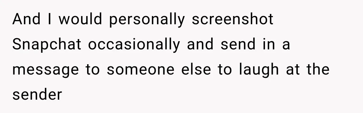 Wife Accidentally Sends Snapchat Screenshot To Group Chat, And Her Husband Notices One Very Strange Detail And I would personally screenshot Snapchat occasionally and send in a message to someone else to laugh at the sender