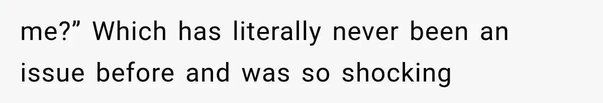 She Cooked, Cleaned, and Cared for Him Daily, Until One Silent Night Changed Everything me?” Which has literally never been an issue before and was so shocking