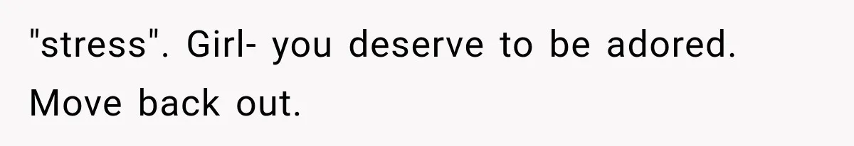 She Cooked, Cleaned, and Cared for Him Daily, Until One Silent Night Changed Everything "stress". Girl- you deserve to be adored. Move back out.