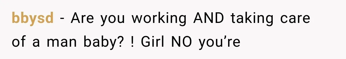 She Cooked, Cleaned, and Cared for Him Daily, Until One Silent Night Changed Everything bbysd − Are you working AND taking care of a man baby? ! Girl NO you’re
