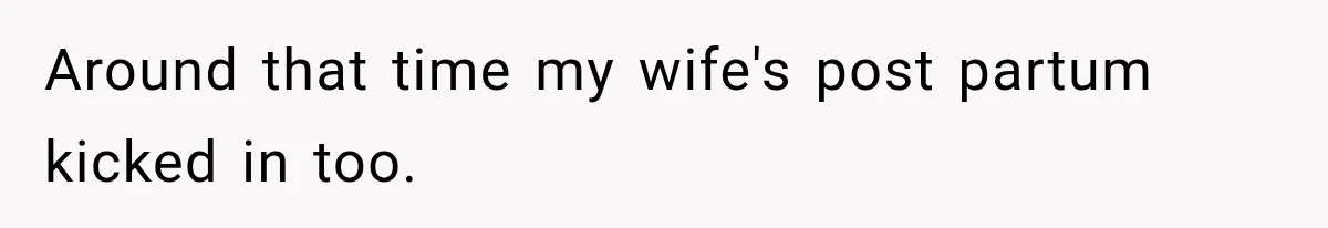 New Dad Admits He Hated His Baby, Then Discovers The Real Reason Behind His Anger Around that time my wife's post partum kicked in too.