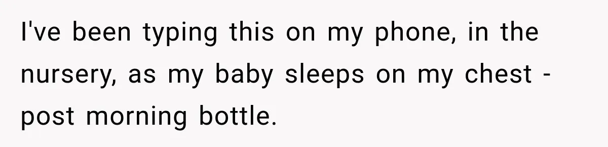 New Dad Admits He Hated His Baby, Then Discovers The Real Reason Behind His Anger I've been typing this on my phone, in the nursery, as my baby sleeps on my chest - post morning bottle.