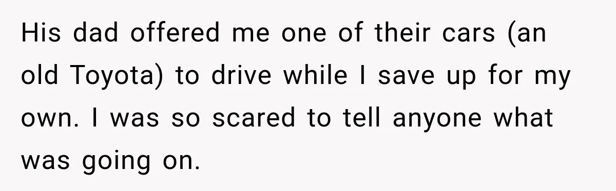 Woman Learns Her Marriage Was Breaking Her After Reddit Stories Helped Her See The Truth His dad offered me one of their cars (an old Toyota) to drive while I save up for my own. I was so scared to tell anyone what was going...