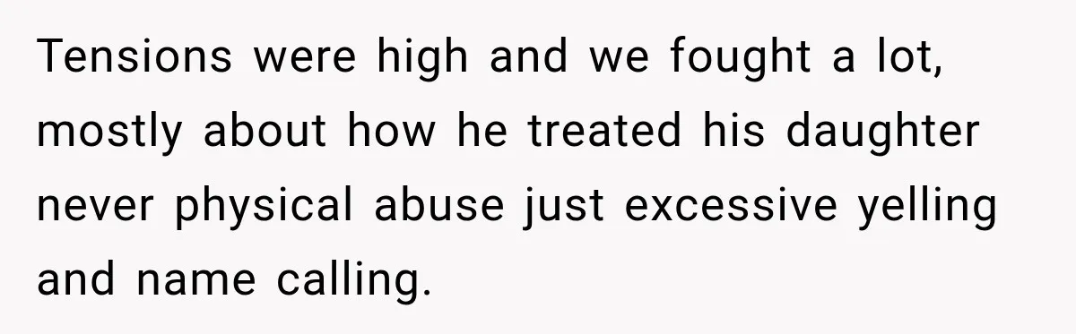Woman Learns Her Marriage Was Breaking Her After Reddit Stories Helped Her See The Truth Tensions were high and we fought a lot, mostly about how he treated his daughter never physical abuse just excessive yelling and name calling.