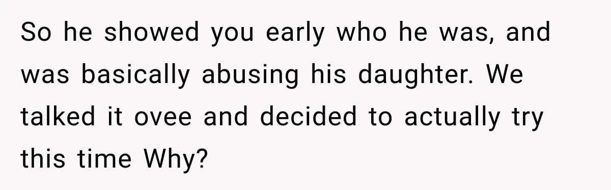 Woman Learns Her Marriage Was Breaking Her After Reddit Stories Helped Her See The Truth So he showed you early who he was, and was basically abusing his daughter. We talked it ovee and decided to actually try this time Why?