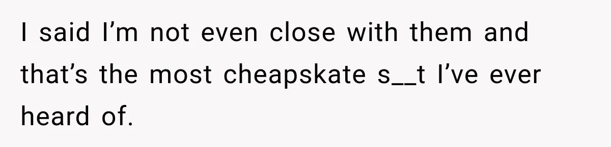 Bride Refuses To Share Wedding Photographer After Aunt Requests A Free Family Photoshoot I said I’m not even close with them and that’s the most cheapskate s__t I’ve ever heard of.