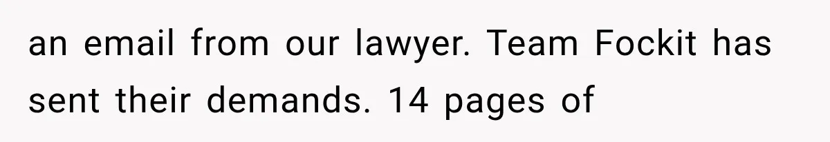 Their Kids’ Birthday Ends Happily, Until the Grandparents Send a 14-Page Visitation Ultimatum an email from our lawyer. Team Fockit has sent their demands. 14 pages of