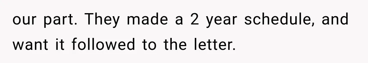 Their Kids’ Birthday Ends Happily, Until the Grandparents Send a 14-Page Visitation Ultimatum our part. They made a 2 year schedule, and want it followed to the letter.