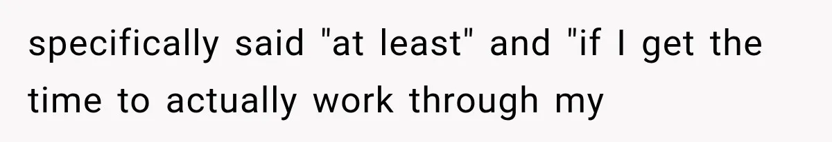 Their Kids’ Birthday Ends Happily, Until the Grandparents Send a 14-Page Visitation Ultimatum specifically said "at least" and "if I get the time to actually work through my