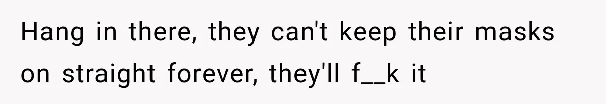 Their Kids’ Birthday Ends Happily, Until the Grandparents Send a 14-Page Visitation Ultimatum Hang in there, they can't keep their masks on straight forever, they'll f__k it