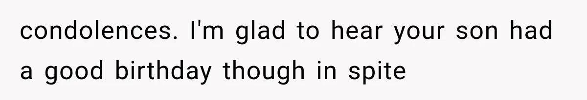 Their Kids’ Birthday Ends Happily, Until the Grandparents Send a 14-Page Visitation Ultimatum condolences. I'm glad to hear your son had a good birthday though in spite