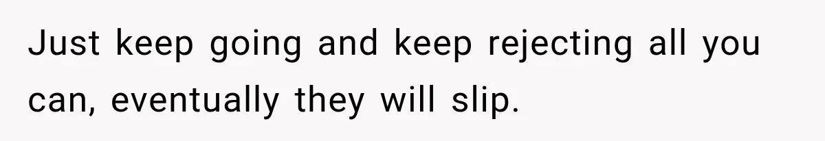 Their Kids’ Birthday Ends Happily, Until the Grandparents Send a 14-Page Visitation Ultimatum Just keep going and keep rejecting all you can, eventually they will slip.