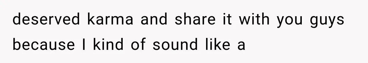 Pregnant SIL Shamed Her Birth Choices, Now Her “Perfect” Homebirth Is Falling Apart deserved karma and share it with you guys because I kind of sound like a