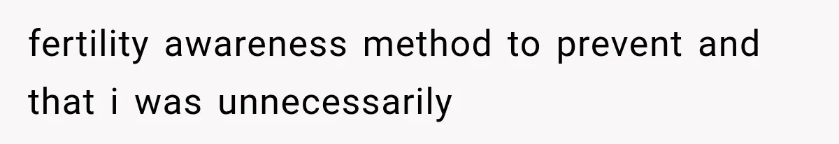 Pregnant SIL Shamed Her Birth Choices, Now Her “Perfect” Homebirth Is Falling Apart fertility awareness method to prevent and that i was unnecessarily