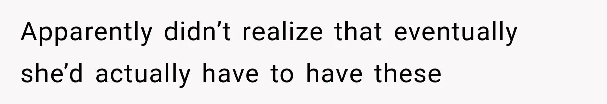 Pregnant SIL Shamed Her Birth Choices, Now Her “Perfect” Homebirth Is Falling Apart Apparently didn’t realize that eventually she’d actually have to have these