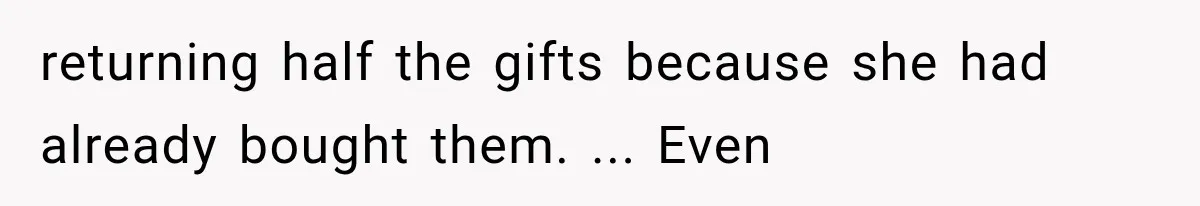 Pregnant SIL Shamed Her Birth Choices, Now Her “Perfect” Homebirth Is Falling Apart returning half the gifts because she had already bought them. ... Even