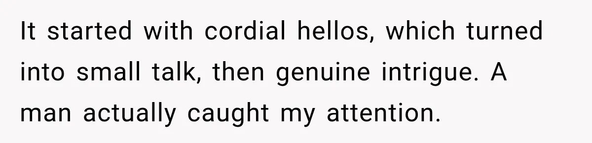 Woman Avoids Dating for Five Years After a Terrible Ex, Then a Coworker Changes Everything It started with cordial hellos, which turned into small talk, then genuine intrigue. A man actually caught my attention.
