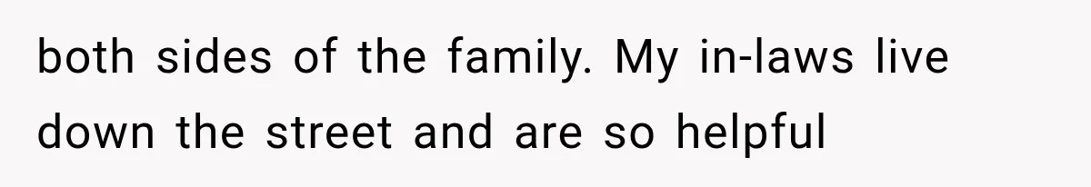 New Mom Sets One Boundary About Her Appearance, and Her Mother Cancels the Grandbaby Visit both sides of the family. My in-laws live down the street and are so helpful