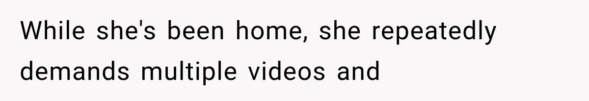 New Mom Sets One Boundary About Her Appearance, and Her Mother Cancels the Grandbaby Visit While she's been home, she repeatedly demands multiple videos and