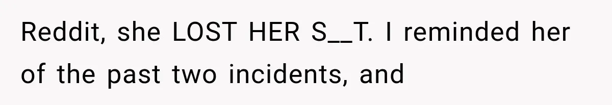 New Mom Sets One Boundary About Her Appearance, and Her Mother Cancels the Grandbaby Visit Reddit, she LOST HER S__T. I reminded her of the past two incidents, and