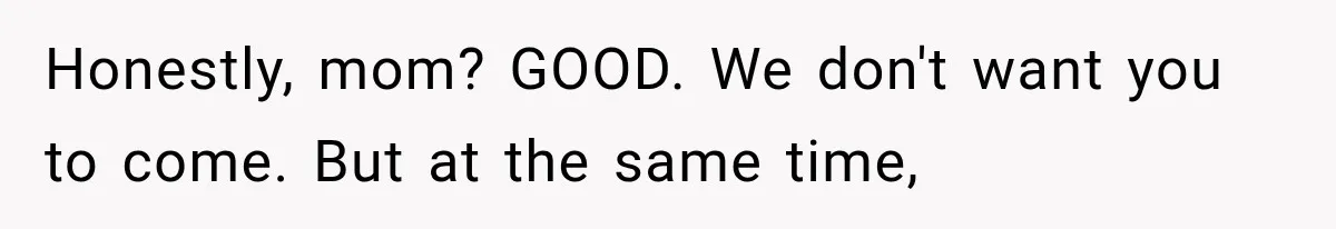 New Mom Sets One Boundary About Her Appearance, and Her Mother Cancels the Grandbaby Visit Honestly, mom? GOOD. We don't want you to come. But at the same time,
