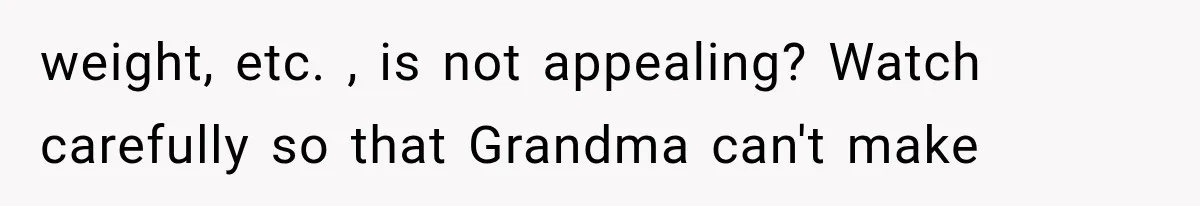 New Mom Sets One Boundary About Her Appearance, and Her Mother Cancels the Grandbaby Visit weight, etc. , is not appealing? Watch carefully so that Grandma can't make
