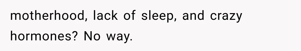 New Mom Sets One Boundary About Her Appearance, and Her Mother Cancels the Grandbaby Visit motherhood, lack of sleep, and crazy hormones? No way.