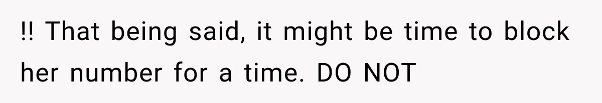 New Mom Sets One Boundary About Her Appearance, and Her Mother Cancels the Grandbaby Visit !! That being said, it might be time to block her number for a time. DO NOT