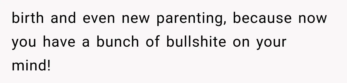 New Mom Sets One Boundary About Her Appearance, and Her Mother Cancels the Grandbaby Visit birth and even new parenting, because now you have a bunch of bullshite on your mind!