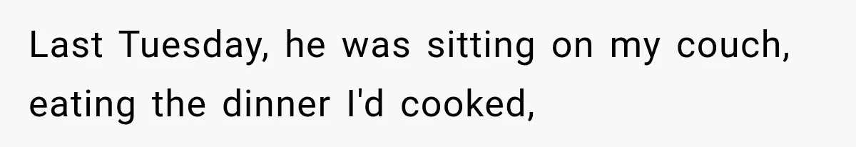 Girlfriend Finds Her Boyfriend’s “Old Friend” Is Moving 2,000 Miles Away, and the Pictures Explain Why Last Tuesday, he was sitting on my couch, eating the dinner I'd cooked,