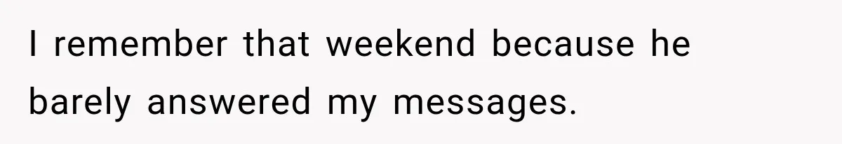 Girlfriend Finds Her Boyfriend’s “Old Friend” Is Moving 2,000 Miles Away, and the Pictures Explain Why I remember that weekend because he barely answered my messages.