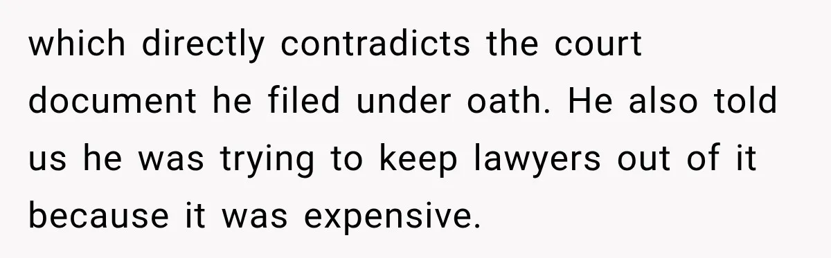 Grandchildren Discover $742K in Grandmother's Estate, but Their Uncle Offers Them Just $10K Each which directly contradicts the court document he filed under oath. He also told us he was trying to keep lawyers out of it because it was expensive.