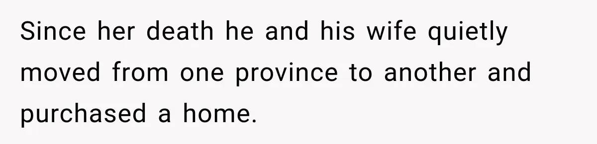 Grandchildren Discover $742K in Grandmother's Estate, but Their Uncle Offers Them Just $10K Each Since her death he and his wife quietly moved from one province to another and purchased a home.