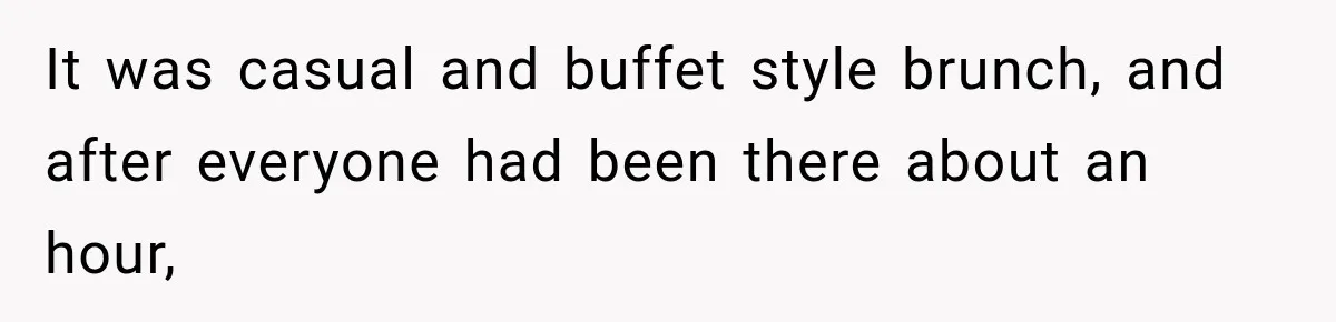 Bride Misses Her Honeymoon Flight, Then Walks Into a Family Brunch Where Her Dad Announces His Secret Marriage It was casual and buffet style brunch, and after everyone had been there about an hour,