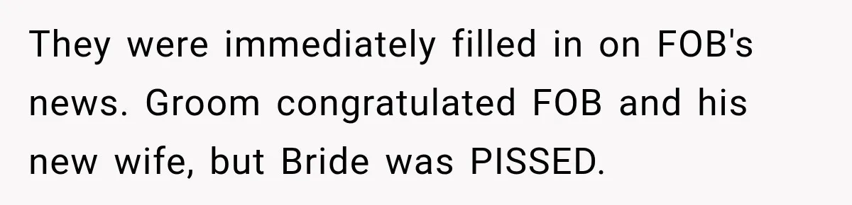 Bride Misses Her Honeymoon Flight, Then Walks Into a Family Brunch Where Her Dad Announces His Secret Marriage They were immediately filled in on FOB's news. Groom congratulated FOB and his new wife, but Bride was PISSED.