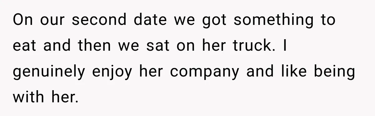Young Employee Starts Dating His Manager, but Their 17-Year Age Gap Makes Him Question Everything On our second date we got something to eat and then we sat on her truck. I genuinely enjoy her company and like being with her.