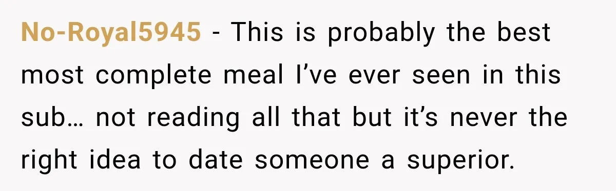 Young Employee Starts Dating His Manager, but Their 17-Year Age Gap Makes Him Question Everything No-Royal5945 − This is probably the best most complete meal I’ve ever seen in this sub… not reading all that but it’s never the right idea to date someone a...