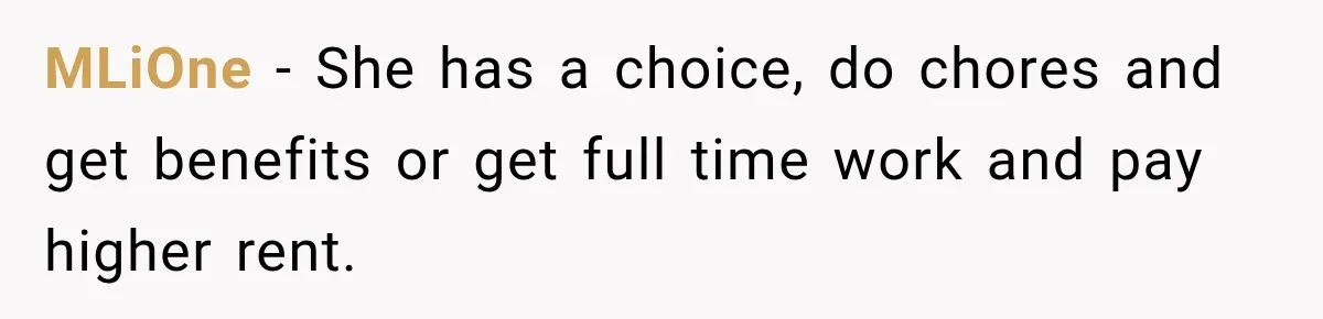 MLiOne − She has a choice, do chores and get benefits or get full time work and pay higher rent.