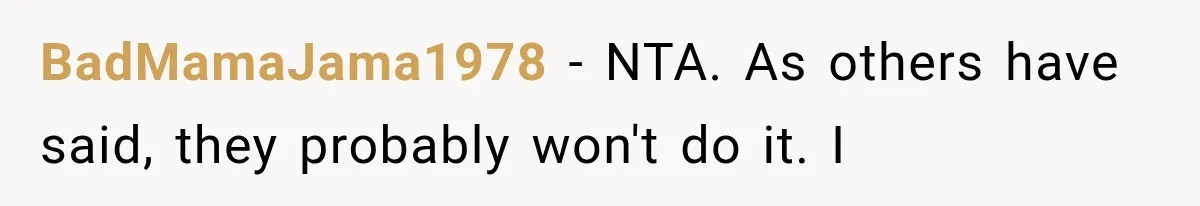 BadMamaJama1978 − NTA. As others have said, they probably won't do it. I