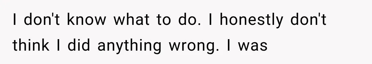 Husband Invades His Wife’s Private Diary, Finds One Ugly Word, and Won’t Let Her Forget It I don't know what to do. I honestly don't think I did anything wrong. I was