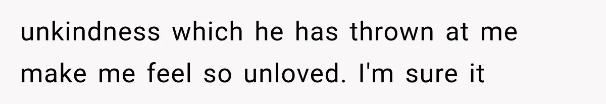 Husband Invades His Wife’s Private Diary, Finds One Ugly Word, and Won’t Let Her Forget It unkindness which he has thrown at me make me feel so unloved. I'm sure it