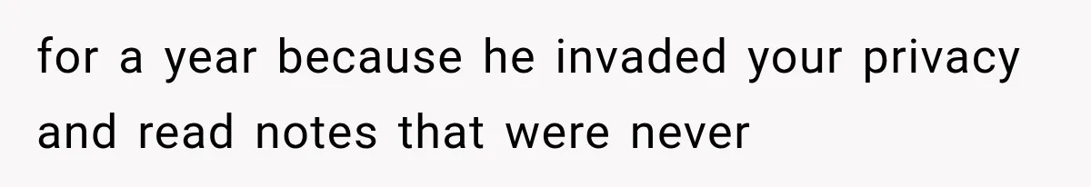 Husband Invades His Wife’s Private Diary, Finds One Ugly Word, and Won’t Let Her Forget It for a year because he invaded your privacy and read notes that were never