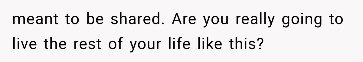Husband Invades His Wife’s Private Diary, Finds One Ugly Word, and Won’t Let Her Forget It meant to be shared. Are you really going to live the rest of your life like this?