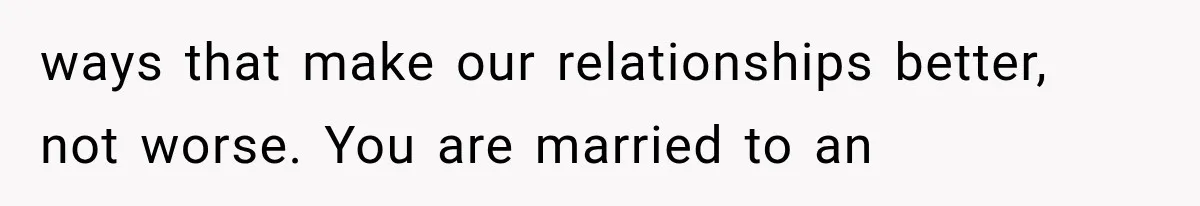 Husband Invades His Wife’s Private Diary, Finds One Ugly Word, and Won’t Let Her Forget It ways that make our relationships better, not worse. You are married to an